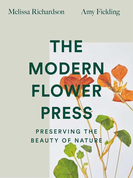 Title details for The Modern Flower Press by Melissa Richardson - Available